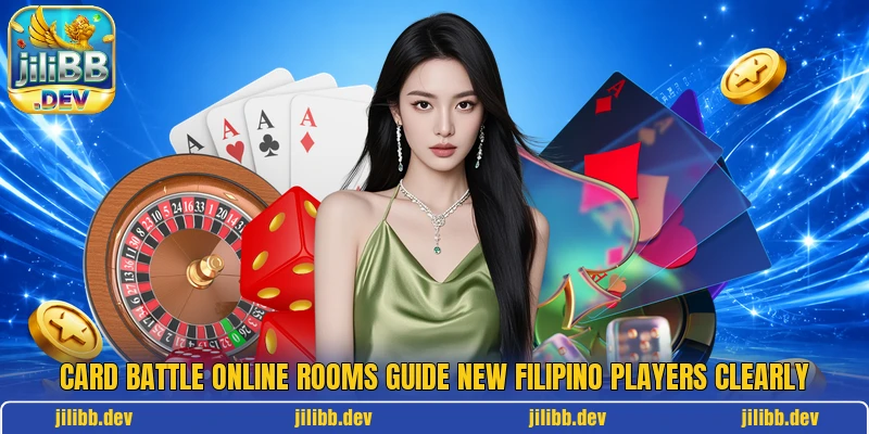 Card battle online rooms guide new Filipino players clearly