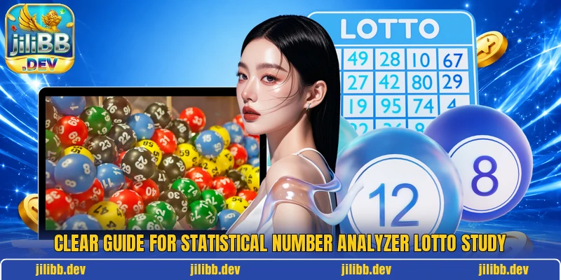 Clear guide for Statistical Number Analyzer Lotto study Clear guide for Statistical Number Analyzer Lotto study