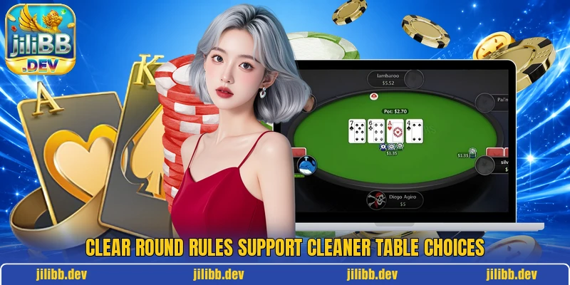 Clear round rules support cleaner table choices Clear round rules support cleaner table choices