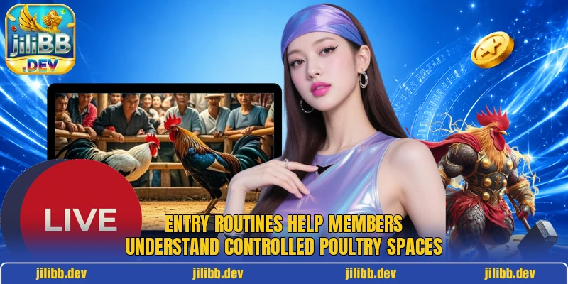 Entry routines help members understand controlled poultry spaces