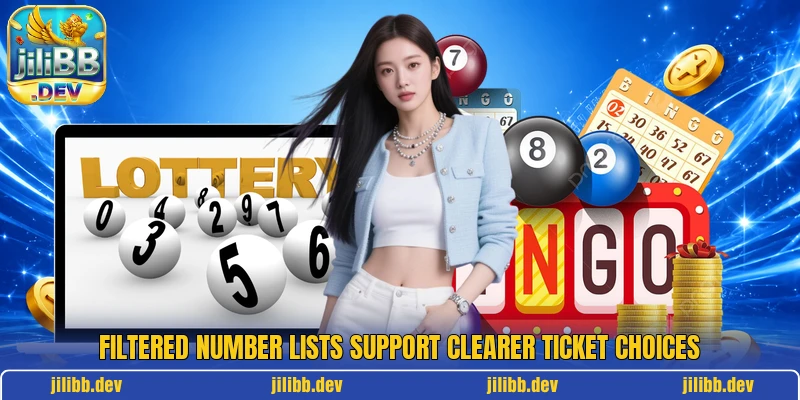 Filtered number lists support clearer ticket choices Filtered number lists support clearer ticket choices