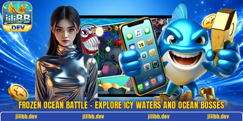 Frozen Ocean Battle – Explore Icy Waters And Ocean Bosses 5 Frozen Ocean Battle – Explore Icy Waters And Ocean Bosses