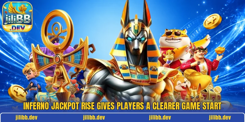 Inferno Jackpot Rise gives players a clearer game start Inferno Jackpot Rise gives players a clearer game start