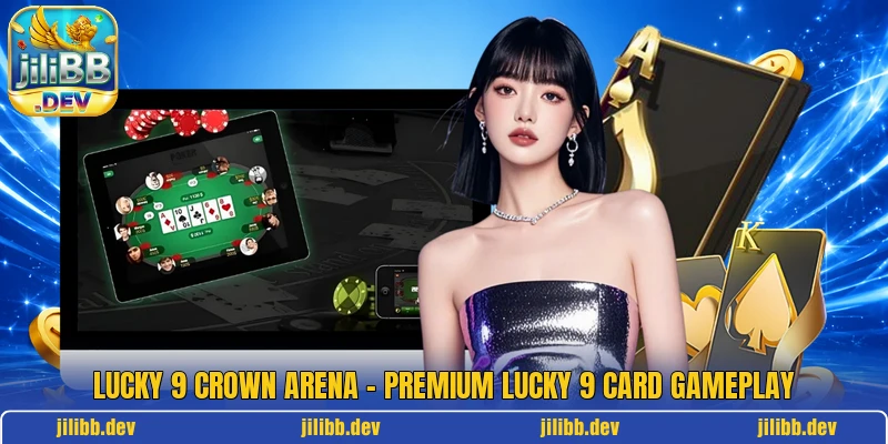 Lucky 9 Crown Arena – Premium Lucky 9 Card Gameplay 1 Lucky 9 Crown Arena – Premium Lucky 9 Card Gameplay