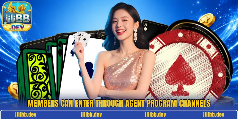 Members can enter through agent program channels