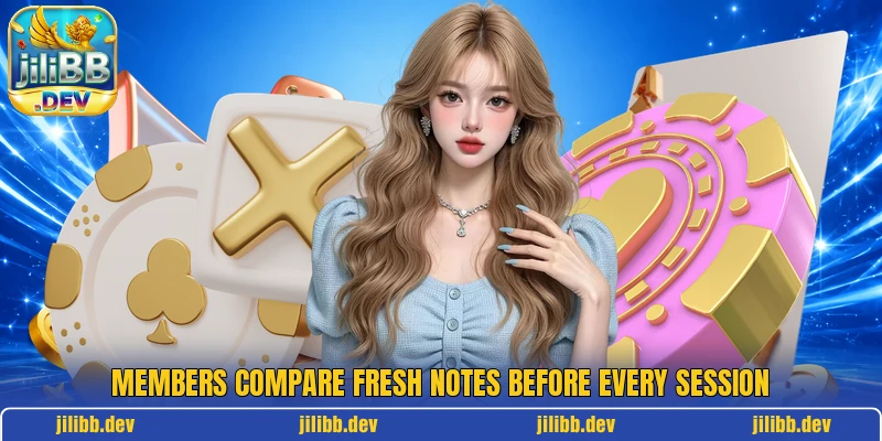 Members compare fresh notes before every session Members compare fresh notes before every session