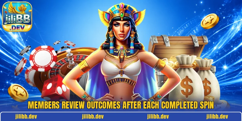 Members review outcomes after each completed spin