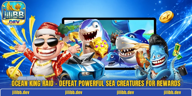 Ocean King Raid – Defeat Powerful Sea Creatures For Rewards 3 Ocean King Raid – Defeat Powerful Sea Creatures For Rewards