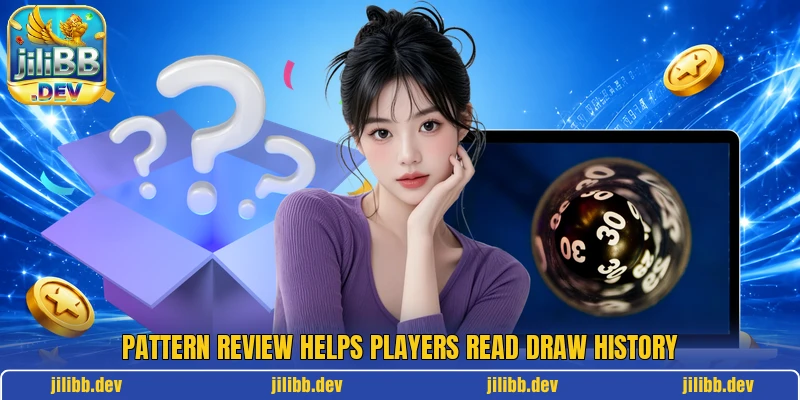 Pattern review helps players read draw history Pattern review helps players read draw history