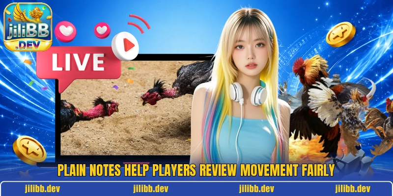 Plain notes help players review movement fairly Plain notes help players review movement fairly