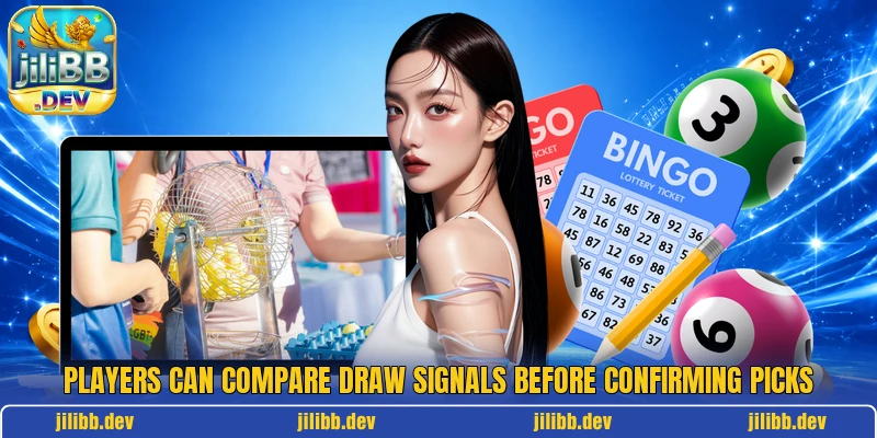 Players can compare draw signals before confirming picks