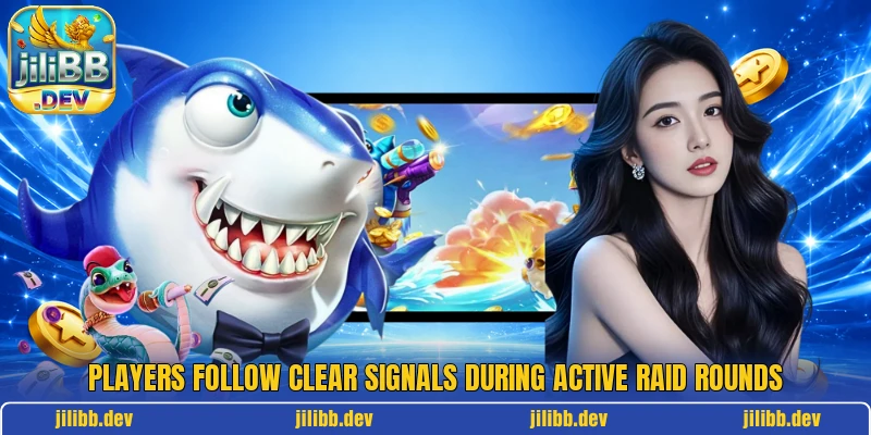 Players follow clear signals during active raid rounds Players follow clear signals during active raid rounds