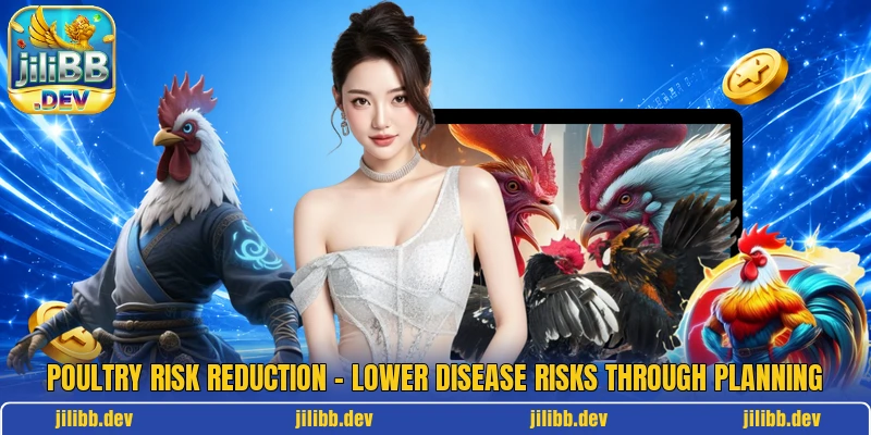 Poultry Risk Reduction – Lower Disease Risks Through Planning 7 Poultry Risk Reduction – Lower Disease Risks Through Planning