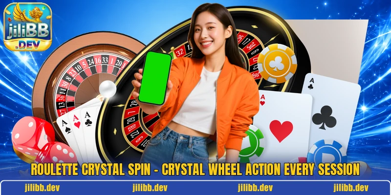Roulette Crystal Spin – Crystal Wheel Action Every Session