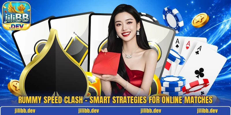 Rummy Speed Clash - Smart Strategies For Online Matches 2 Rummy Speed Clash - Smart Strategies For Online Matches