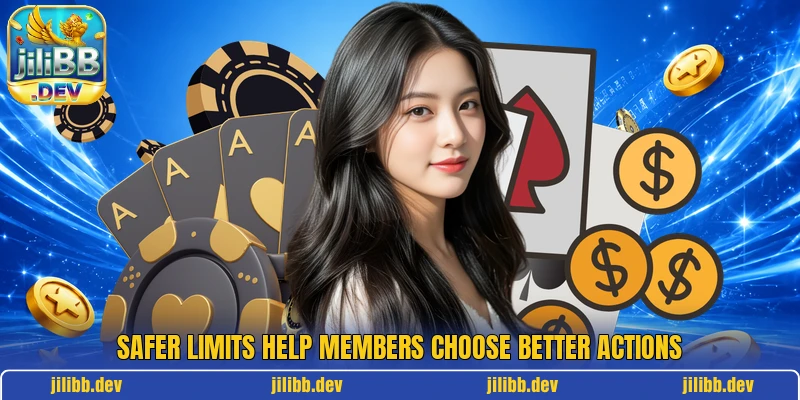 Safer limits help members choose better actions