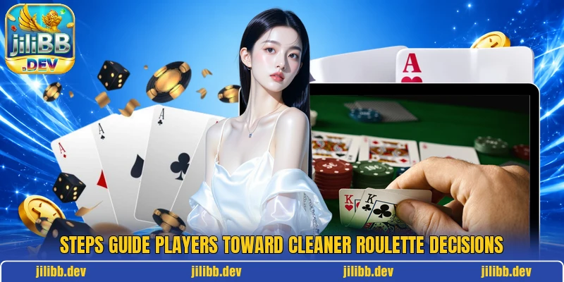 Steps guide players toward cleaner roulette decisions